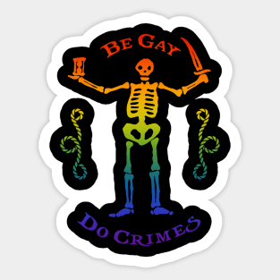 Be Gay Do Crimes - Rainbow Sticker